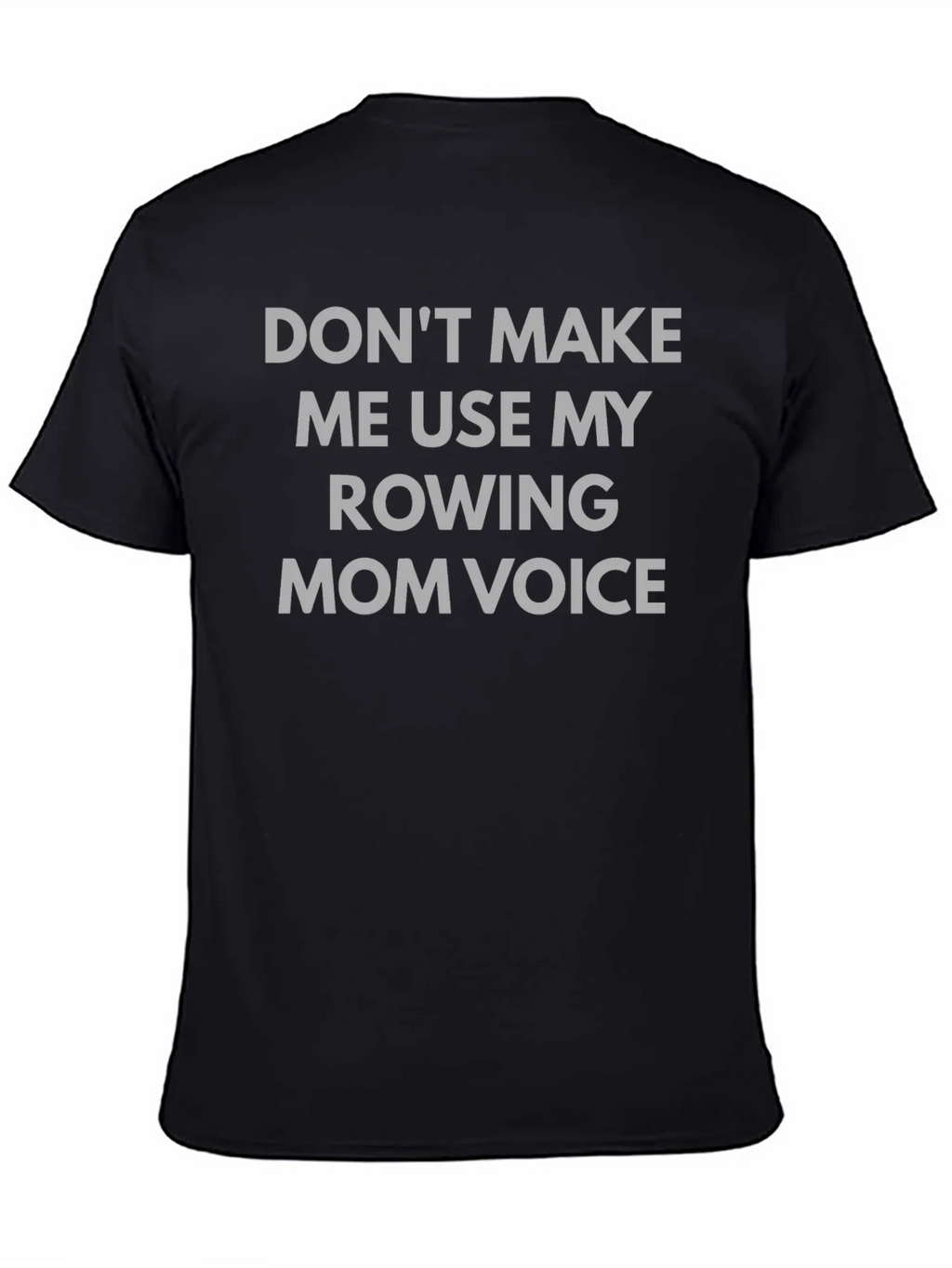Rowing Mom Voice Tee - Funny Graphic T-Shirt