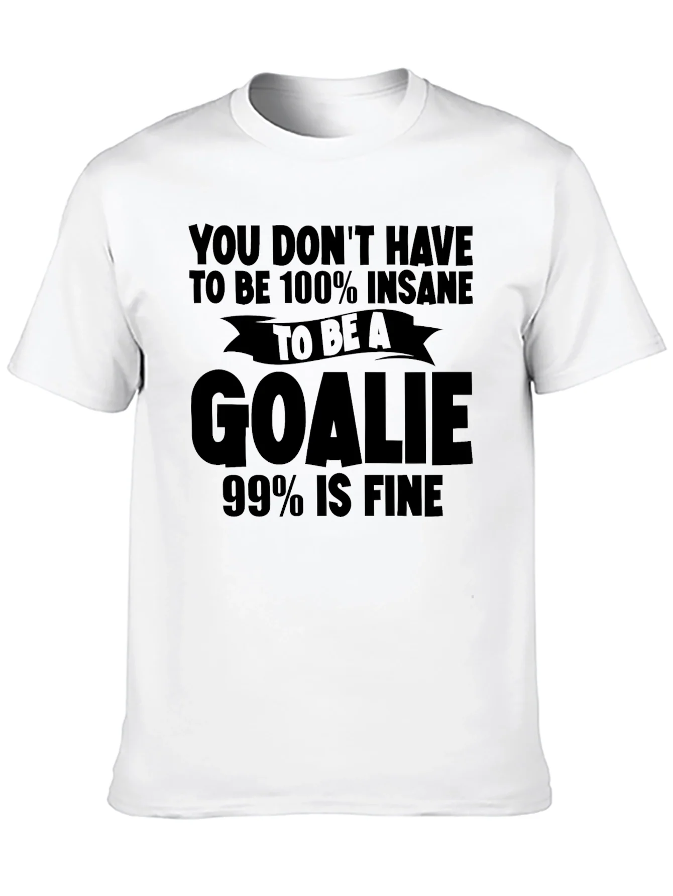 Insane Goalie T-Shirt: Funny Hockey Tee for Goalies