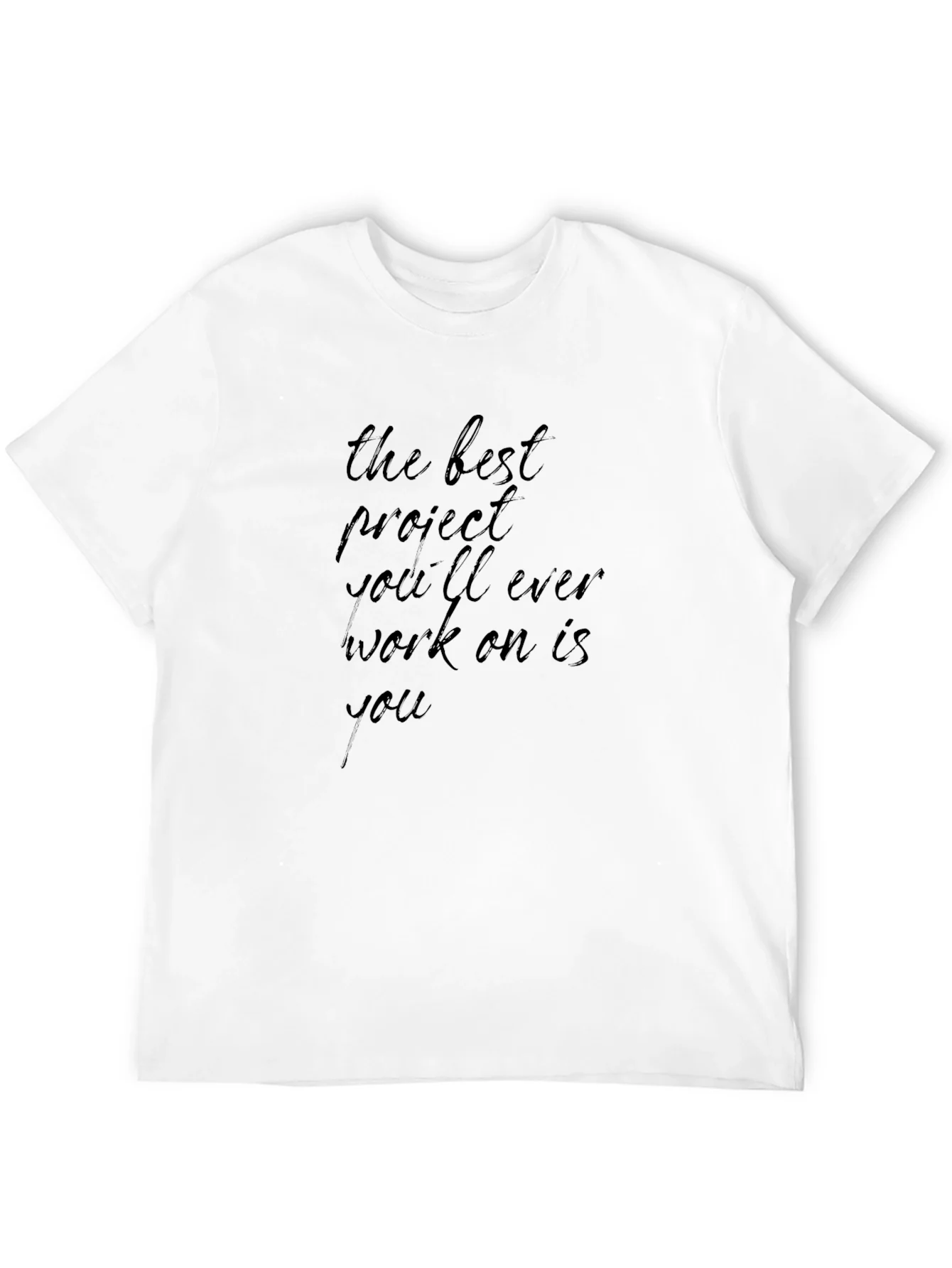 Inspirational Black T-Shirt: The Best Project Is You